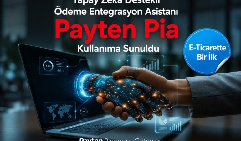 Payten, Yapay Zeka Tabanlı “Pia” ile Ödeme Entegrasyon Süreçlerini Hızlandırıyor
